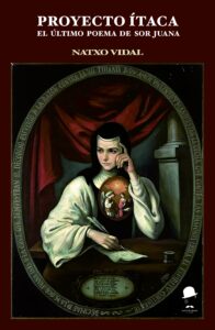 Portada Proyecto Itaca. El ultimo poema de sor Juana